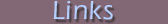 Links