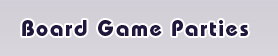Board Game Parties