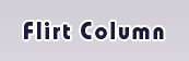 Flirt Column